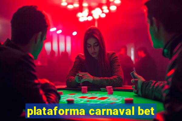 plataforma carnaval bet